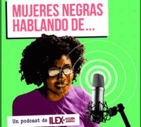 PODCAST: MUJERES NEGRAS HABLANDO DE… 1. Justicia Económica